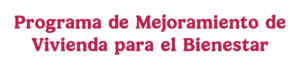 Mejoramiento de Vivienda para el Bienestar